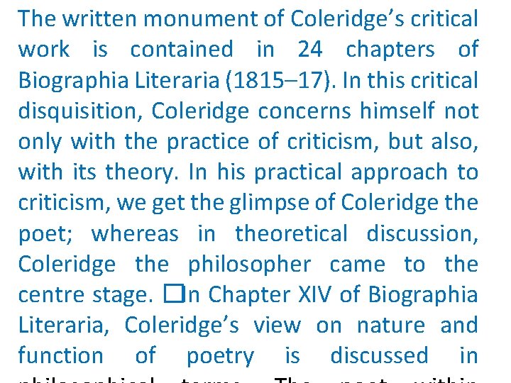 The written monument of Coleridge’s critical work is contained in 24 chapters of Biographia