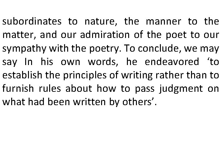 subordinates to nature, the manner to the matter, and our admiration of the poet