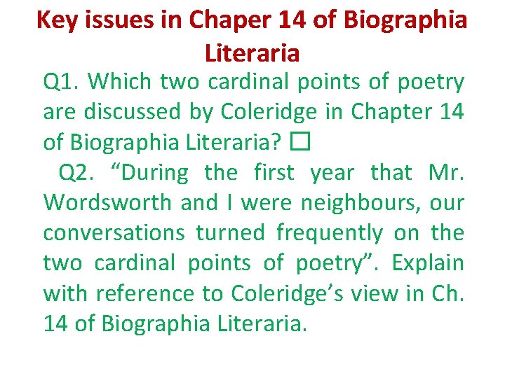 Key issues in Chaper 14 of Biographia Literaria Q 1. Which two cardinal points