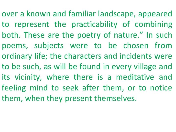 over a known and familiar landscape, appeared to represent the practicability of combining both.