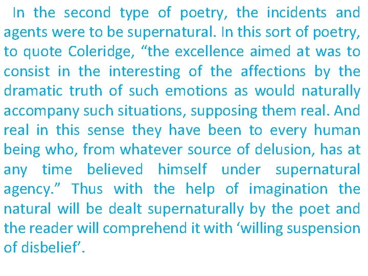 In the second type of poetry, the incidents and agents were to be supernatural.