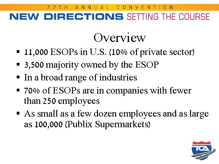 Overview § § 11, 000 ESOPs in U. S. (10% of private sector) 3,