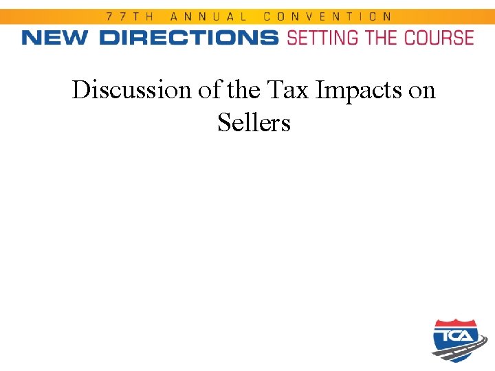 Discussion of the Tax Impacts on Sellers 