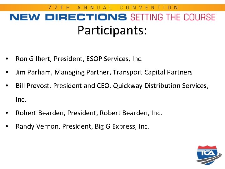 Participants: • Ron Gilbert, President, ESOP Services, Inc. • Jim Parham, Managing Partner, Transport
