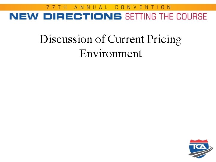 Discussion of Current Pricing Environment 