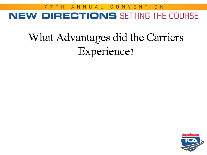 What Advantages did the Carriers Experience? 