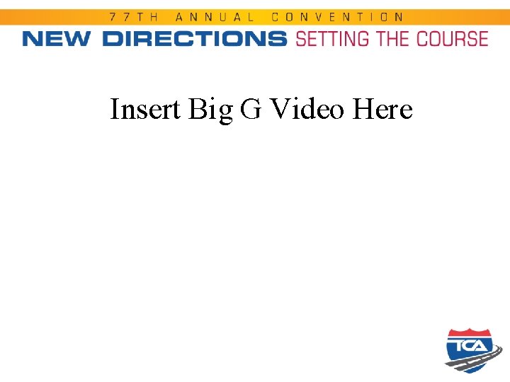 Insert Big G Video Here 