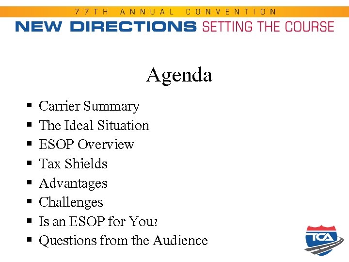 Agenda § § § § Carrier Summary The Ideal Situation ESOP Overview Tax Shields