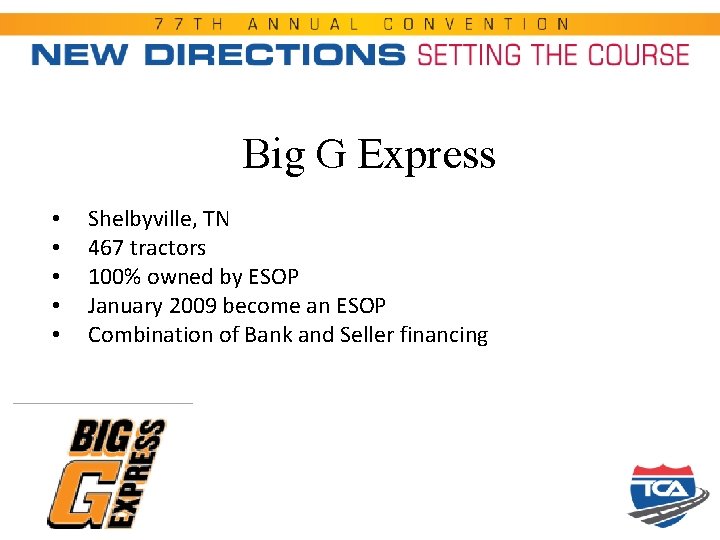 Big G Express • • • Shelbyville, TN 467 tractors 100% owned by ESOP