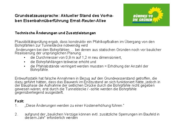 Grundsatzaussprache: Aktueller Stand des Vorhaben Eisenbahnüberführung Ernst-Reuter-Allee Technische Änderungen und Zusatzleistungen Plausibilitätsprüfung ergab, dass