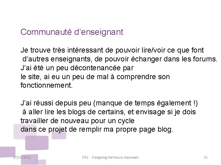 Communauté d’enseignant Je trouve très intéressant de pouvoir lire/voir ce que font d’autres enseignants,