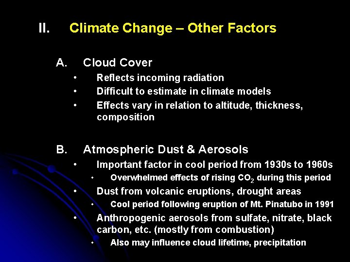 II. Climate Change – Other Factors A. Cloud Cover • • • B. Reflects