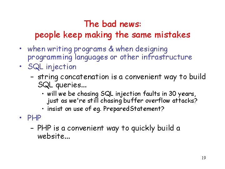 The bad news: people keep making the same mistakes • when writing programs &