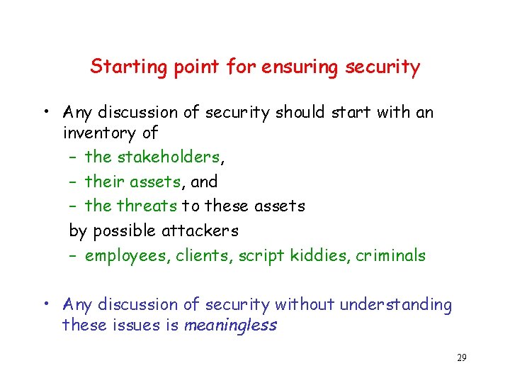 Starting point for ensuring security • Any discussion of security should start with an