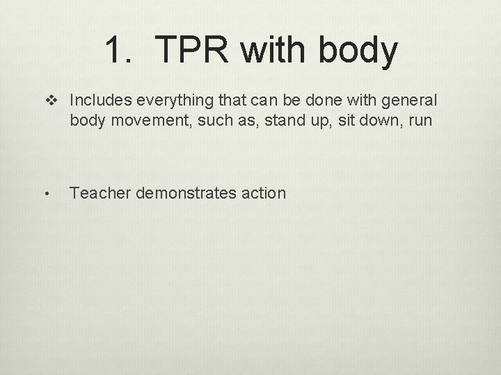 1. TPR with body v Includes everything that can be done with general body