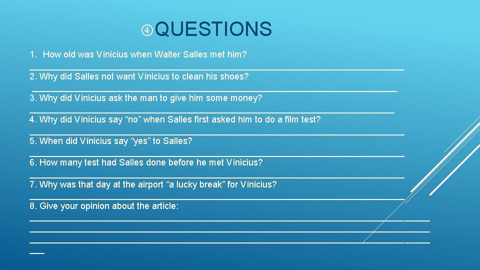  QUESTIONS 1. How old was Vínicius when Walter Salles met him? ______________________________________ 2.
