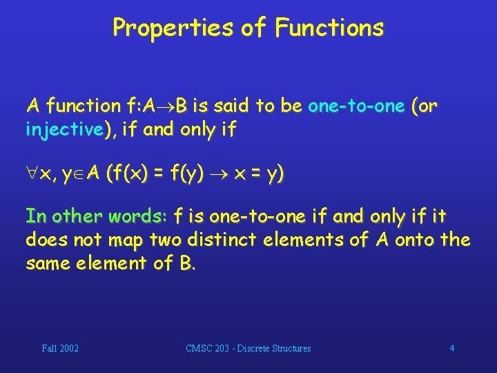 Properties of Functions A function f: A B is said to be one-to-one (or