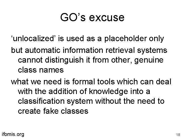 GO’s excuse ‘unlocalized’ is used as a placeholder only but automatic information retrieval systems