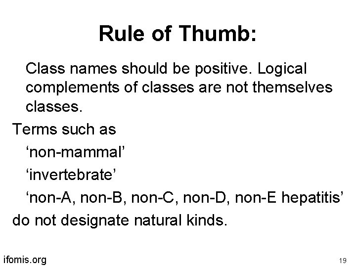 Rule of Thumb: Class names should be positive. Logical complements of classes are not