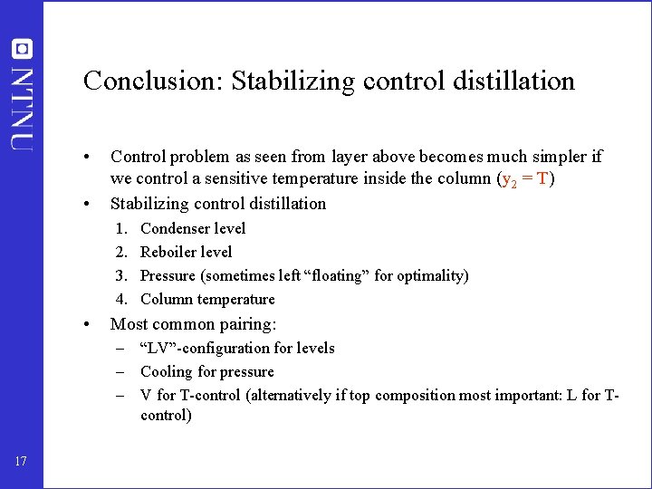 Conclusion: Stabilizing control distillation • • Control problem as seen from layer above becomes