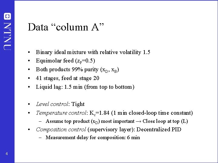 Data “column A” • • • Binary ideal mixture with relative volatility 1. 5