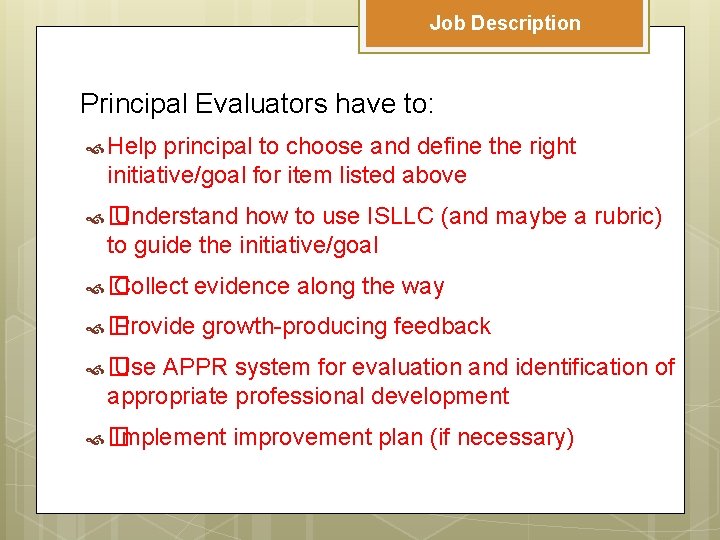 Job Description Principal Evaluators have to: Help principal to choose and define the right