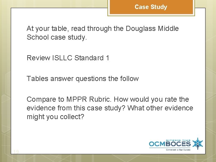 Case Study At your table, read through the Douglass Middle School case study. Review