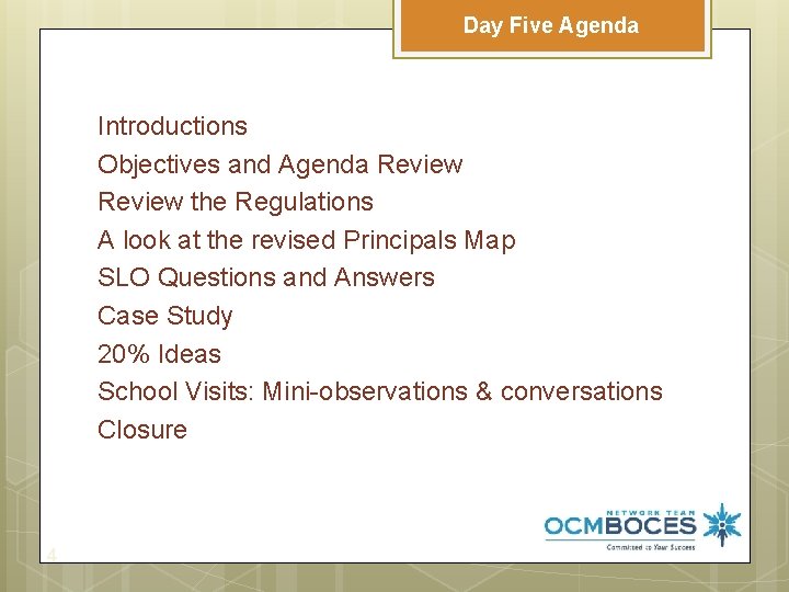 Day Five Agenda Introductions Objectives and Agenda Review the Regulations A look at the