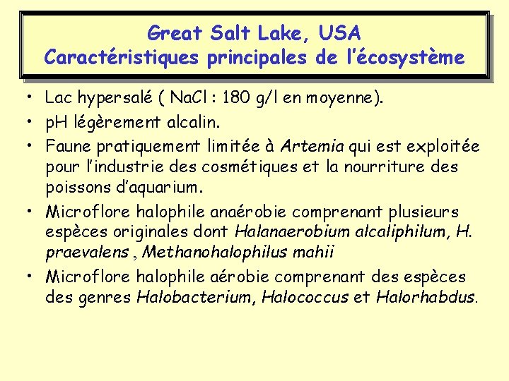 Great Salt Lake, USA Caractéristiques principales de l’écosystème • Lac hypersalé ( Na. Cl