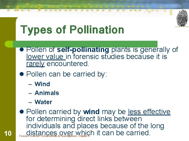 Types of Pollination l Pollen of self-pollinating plants is generally of lower value in