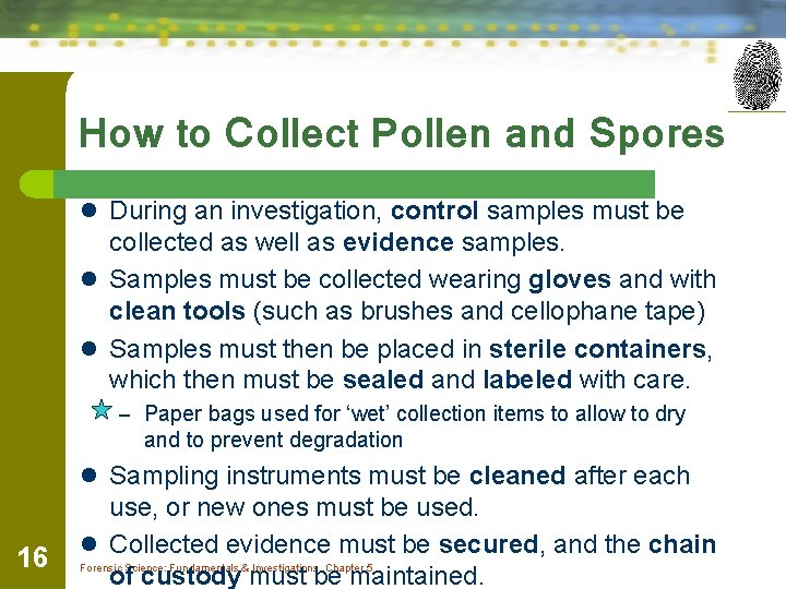 How to Collect Pollen and Spores l During an investigation, control samples must be
