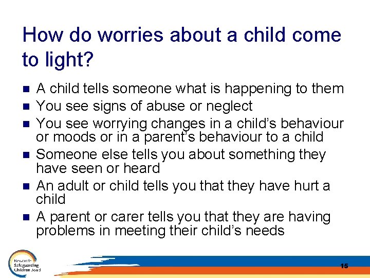 How do worries about a child come to light? n n n A child