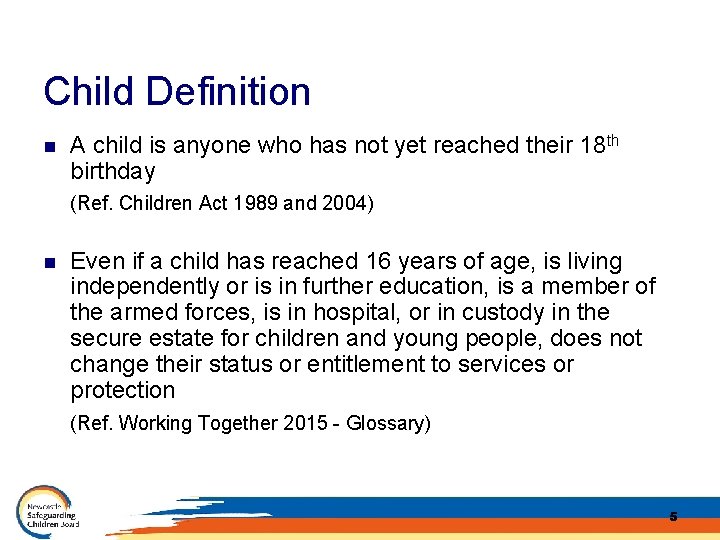 Child Definition n A child is anyone who has not yet reached their 18