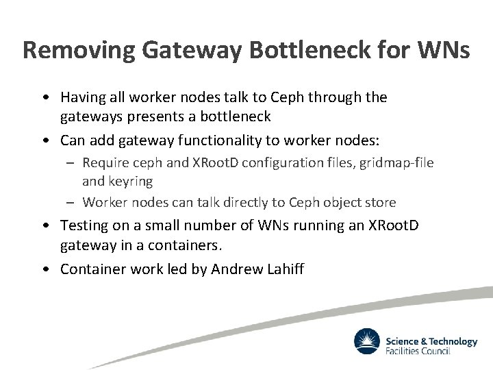 Removing Gateway Bottleneck for WNs • Having all worker nodes talk to Ceph through