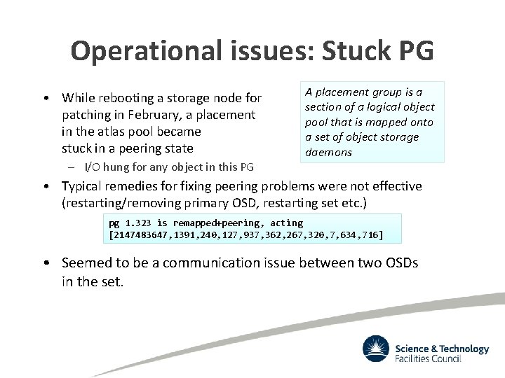 Operational issues: Stuck PG • While rebooting a storage node for patching in February,