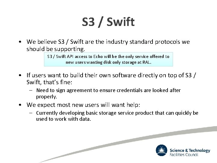 S 3 / Swift • We believe S 3 / Swift are the industry