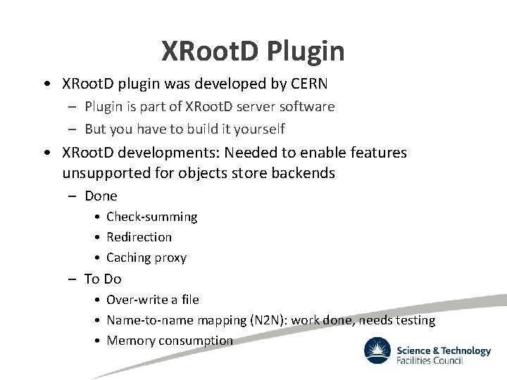 XRoot. D Plugin • XRoot. D plugin was developed by CERN – Plugin is