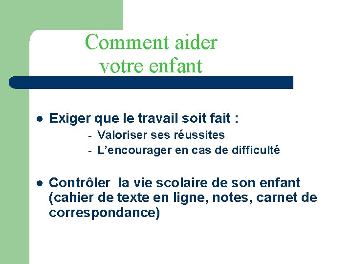 Comment aider votre enfant l Exiger que le travail soit fait : Valoriser ses