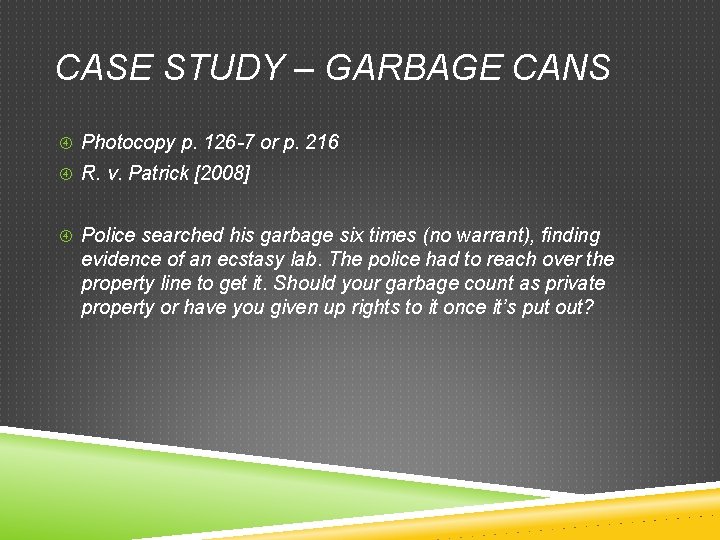 CASE STUDY – GARBAGE CANS Photocopy p. 126 -7 or p. 216 R. v.