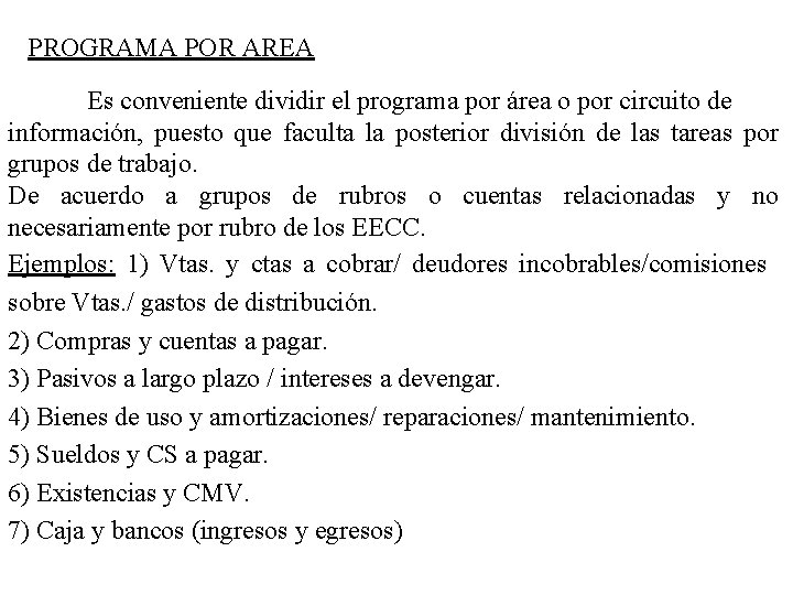 PROGRAMA POR AREA Es conveniente dividir el programa por área o por circuito de