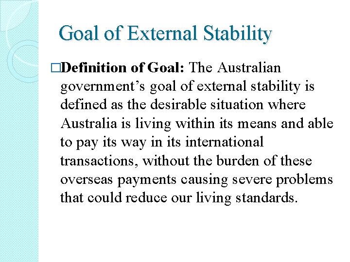 Goal of External Stability �Definition of Goal: The Australian government’s goal of external stability