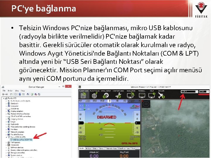 PC'ye bağlanma • Telsizin Windows PC'nize bağlanması, mikro USB kablosunu (radyoyla birlikte verilmelidir) PC'nize