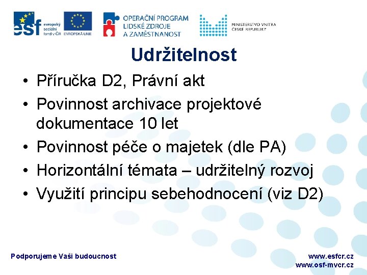 Udržitelnost • Příručka D 2, Právní akt • Povinnost archivace projektové dokumentace 10 let