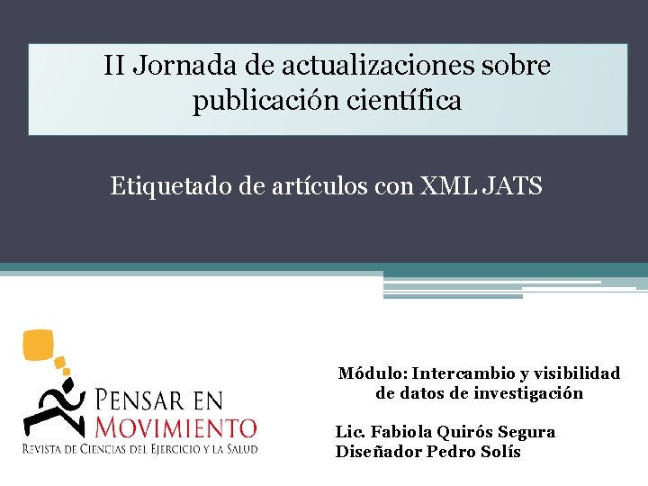 II Jornada de actualizaciones sobre publicación científica Etiquetado de artículos con XML JATS Módulo: