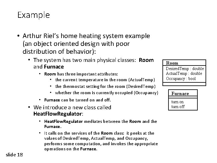 Example • Arthur Riel’s home heating system example (an object oriented design with poor