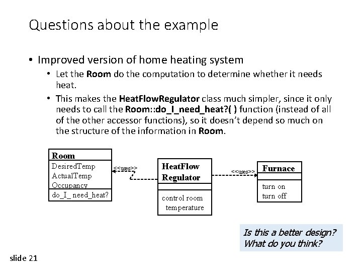 Questions about the example • Improved version of home heating system • Let the