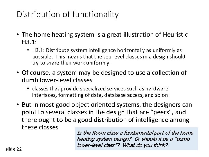 Distribution of functionality • The home heating system is a great illustration of Heuristic
