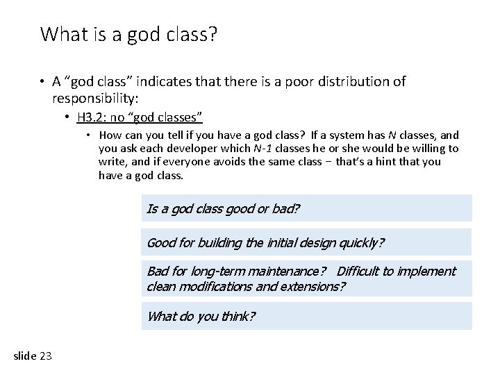 What is a god class? • A “god class” indicates that there is a