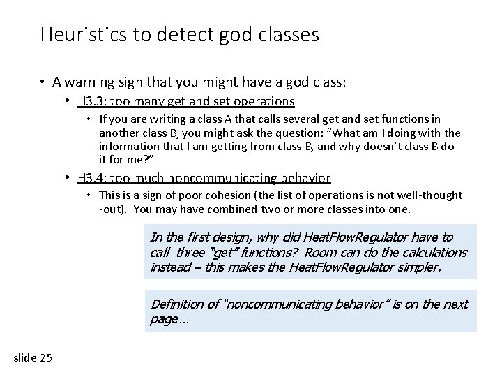 Heuristics to detect god classes • A warning sign that you might have a