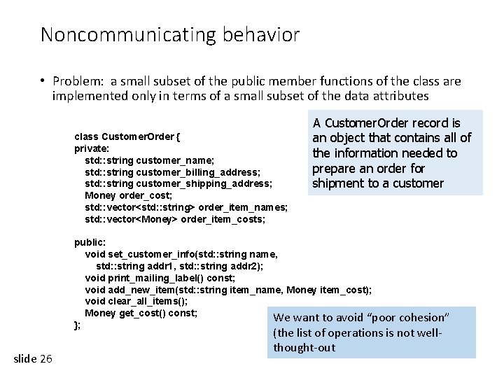 Noncommunicating behavior • Problem: a small subset of the public member functions of the